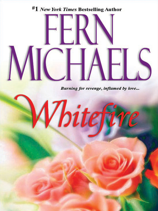 Title details for Whitefire by Fern Michaels - Available